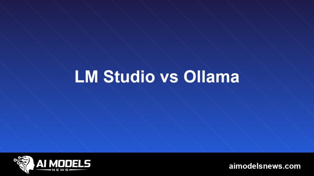 LM Studio vs Ollama local LLM runner comparison guide